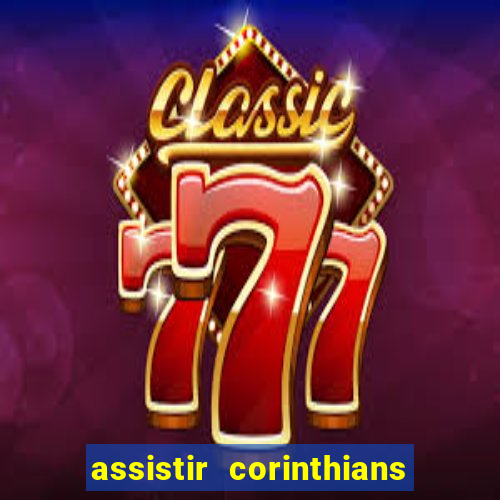 assistir corinthians fut max